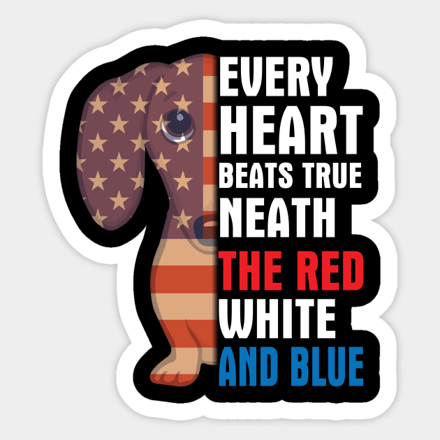 Dachshund Every Heart Beats True Neath The Red White And Blue Happy Independence July 4th Day Dogs Sticker by Cowan79